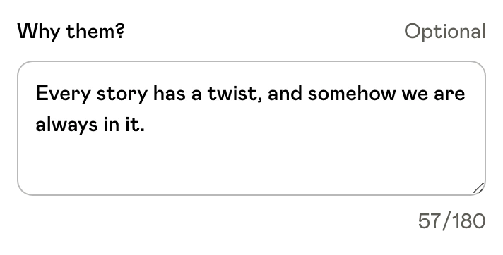 Why them field containing a personal reason for a Best storyteller nomination